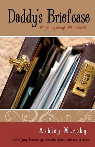 Cover image for Daddy's Briefcase: My Journey Through Liver Cancer