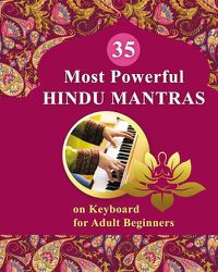 Cover image for 35 Most Powerful Hindu Mantras on Keyboard for Adult Beginners