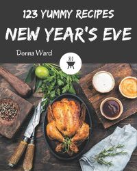 Cover image for 123 Yummy New Year's Eve Recipes