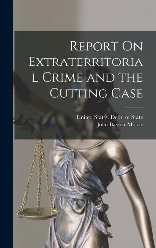 Report On Extraterritorial Crime and the Cutting Case