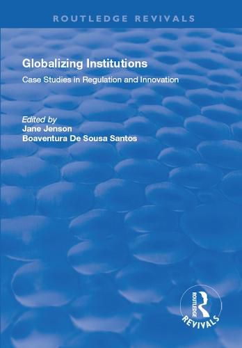 Cover image for Globalizing Institutions: Case Studies in Regulation and Innovation