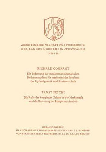 Die Bedeutung Der Modernen Mathematischen Rechenmaschinen Fur Mathematische Probleme Der Hydrodynamik Und Reaktortechnik. Die Rolle Der Komplexen Zahlen in Der Mathematik Und Die Bedeutung Der Komplexen Analysis