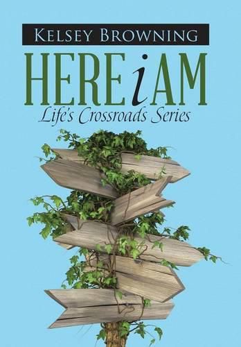 Cover image for Here I Am: Life's Crossroads Series