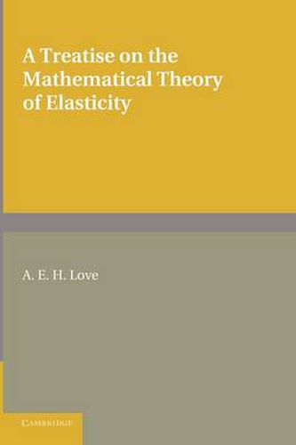 Cover image for A Treatise on the Mathematical Theory of Elasticity