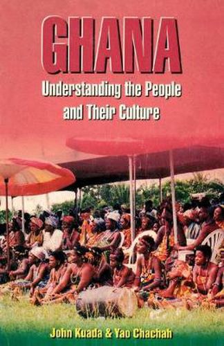 Cover image for Ghana: Understanding the People and Their Culture