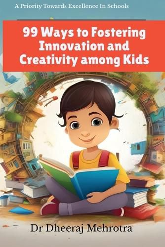 Cover image for 99 Ways To Fostering Innovation and Creativity Among Kids