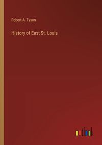 Cover image for History of East St. Louis