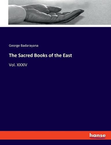 Cover image for The Sacred Books of the East: Vol. XXXIV