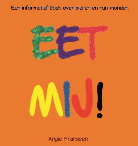 Cover image for Eet Mij!: Een informatief boek over dieren en hun monden