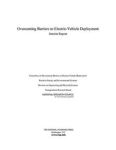 Overcoming Barriers to Electric-Vehicle Deployment: Interim Report