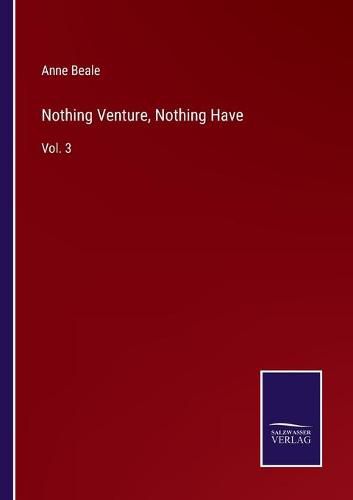 Cover image for Nothing Venture, Nothing Have: Vol. 3