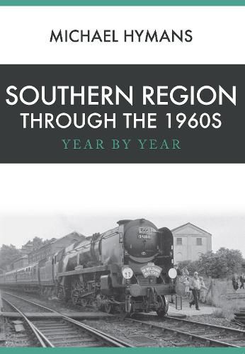 Cover image for Southern Region Through the 1960s: Year by Year