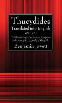 Cover image for Thucydides Translated Into English (2 Volumes): To Which Is Prefixed an Essay on Inscriptions and a Note of the Geography of Thucydides