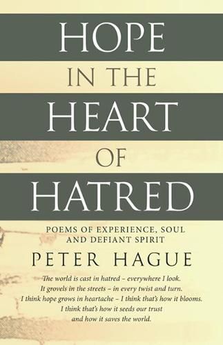 Cover image for Hope in the Heart of Hatred: Poems of experience, soul and defiant spirit