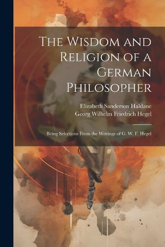 Cover image for The Wisdom and Religion of a German Philosopher