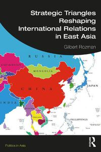 Cover image for Strategic Triangles Reshaping International Relations in East Asia