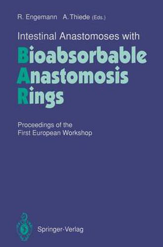 Cover image for Intestinal Anastomoses with Bioabsorbable Anastomosis Rings: Proceedings of the First European Workshop