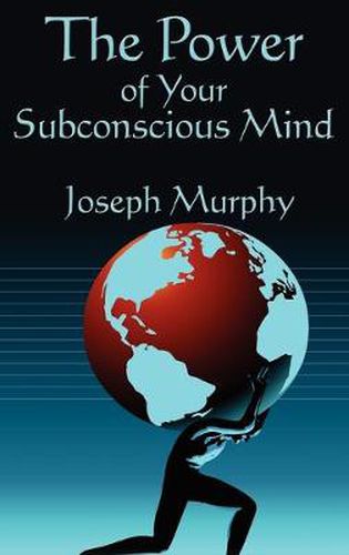 The Power of Your Subconscious Mind