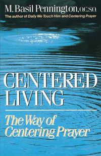 Cover image for Centered Living: The Way of Centering Prayer