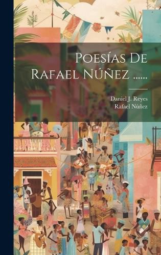 Cover image for Poesias De Rafael Nunez ......