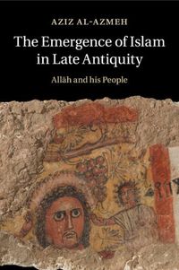 Cover image for The Emergence of Islam in Late Antiquity: Allah and His People