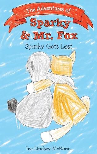 Cover image for The Adventures of Sparky & Mr. Fox: Sparky Gets Lost