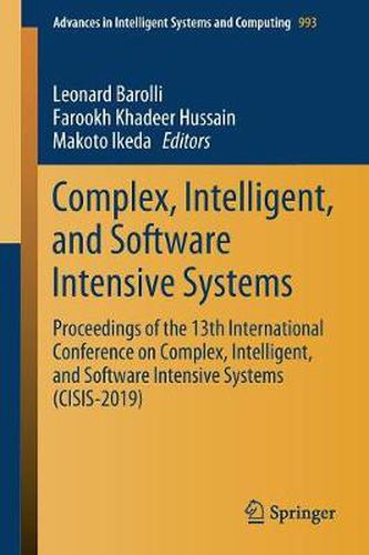 Cover image for Complex, Intelligent, and Software Intensive Systems: Proceedings of the 13th International Conference on Complex, Intelligent, and Software Intensive Systems (CISIS-2019)