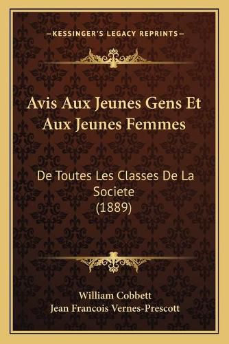 Avis Aux Jeunes Gens Et Aux Jeunes Femmes: de Toutes Les Classes de La Societe (1889)