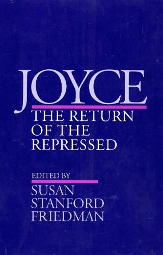 Joyce: The Return of the Repressed