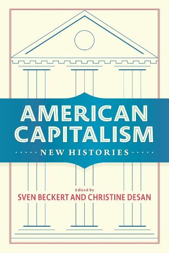 Cover image for American Capitalism: New Histories