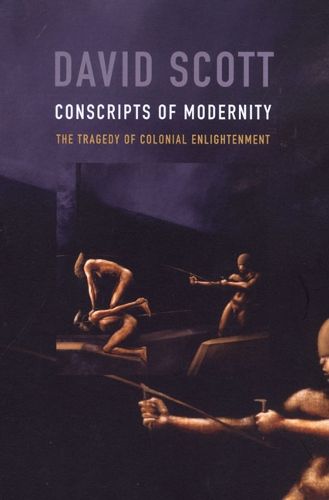 Cover image for Conscripts of Modernity: The Tragedy of Colonial Enlightenment