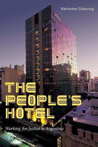 Cover image for The People's Hotel: Working for Justice in Argentina