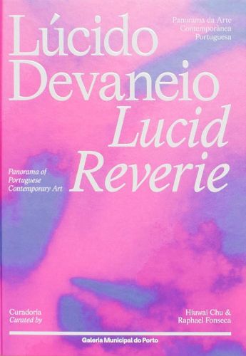 Cover image for Lucid Reverie: Panorama of Portuguese Contemporary Art