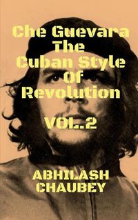 Cover image for Che Guevara The Cuban Style of Revolution Vol. 2