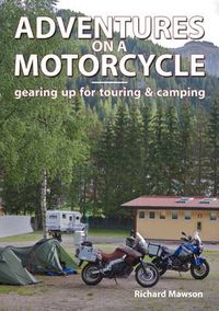 Cover image for Adventures on a Motorcycle - Gearing Up for Touring & Camping