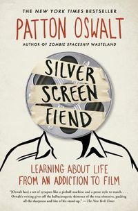 Cover image for Silver Screen Fiend: Learning About Life from an Addiction to Film