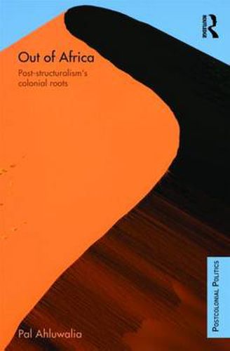 Cover image for Out of Africa: Post-Structuralism's Colonial Roots