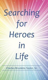 Cover image for Searching for Heroes in Life