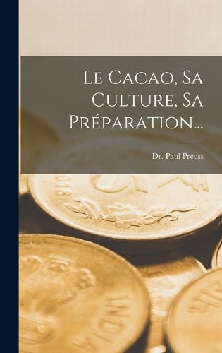 Cover image for Le Cacao, Sa Culture, Sa Preparation...