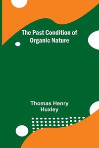 Cover image for The Past Condition of Organic Nature