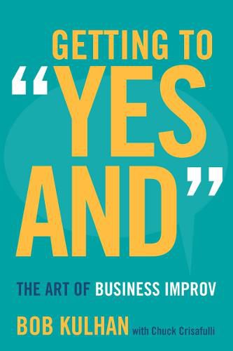 Cover image for Getting to  Yes And: The Art of Business Improv