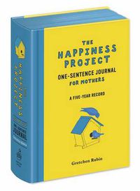 Cover image for The Happiness Project One-Sentence Journal for Mothers
