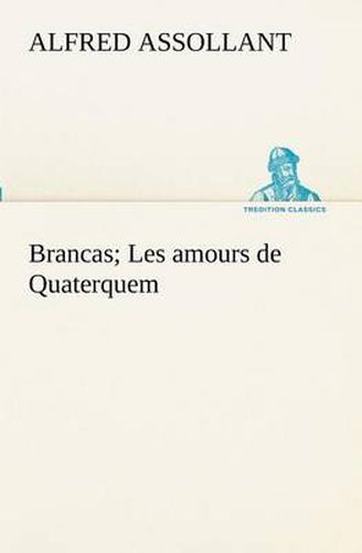 Cover image for Brancas; Les amours de Quaterquem