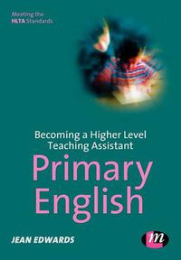 Cover image for Becoming a Higher Level Teaching Assistant: Primary English