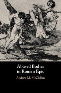 Cover image for Abused Bodies in Roman Epic