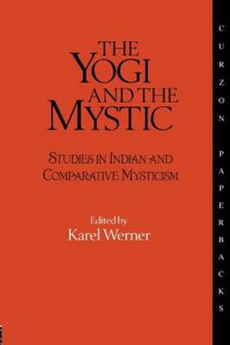 Cover image for The Yogi and the Mystic: Studies in Indian and Comparative Mysticism