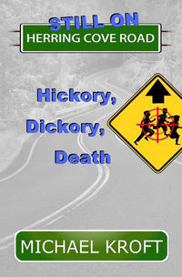 Cover image for Still on Herring Cove Road: Hickory, Dickory, Death