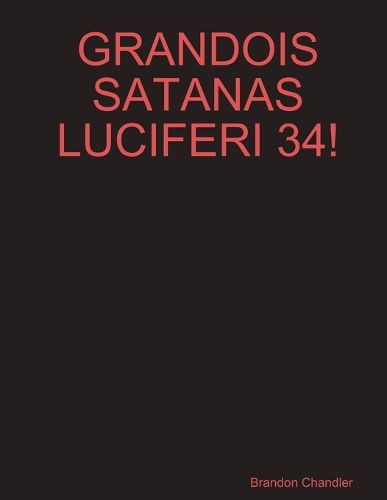Cover image for Grandois Satanas Luciferi 34!