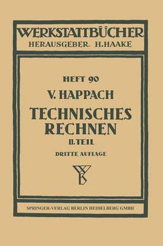 Cover image for Technisches Rechnen: Zweiter Teil: Zeichnerische Darstellung ALS Rechenhilfsmittel (Graphisches Rechnen) Mit Beispielen Aus Der Technik Und Ihren Hilfswissenschaften