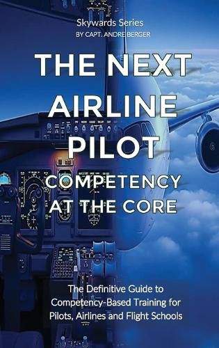 Cover image for The Next Airline Pilot - Competency at the Core